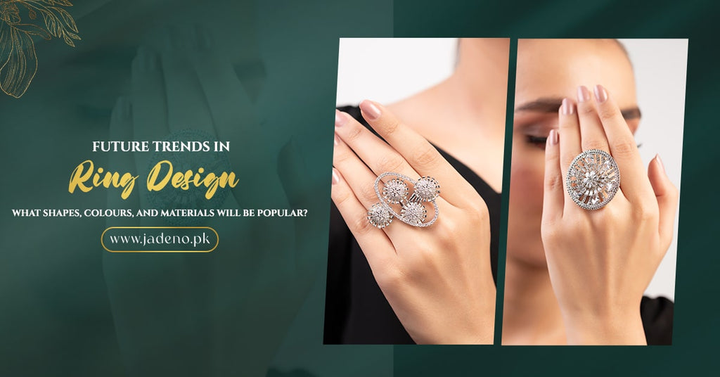 Future Trends in Ring Design: What Shapes, Colours, and Materials Will Be Popular?